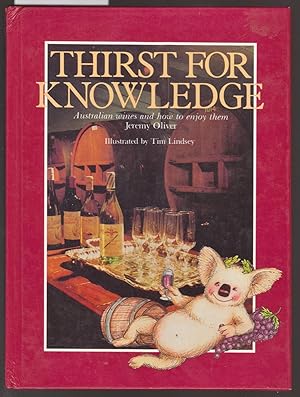 Imagen del vendedor de Thirst for Knowledge - Australian Wines and How to Enjoy Them a la venta por Laura Books
