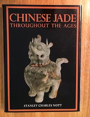 Image du vendeur pour Chinese Jade Throughout the Ages. A Review of Its Characteristics, Decoration, Folklore, and Symbolism mis en vente par Lucky Panther Books