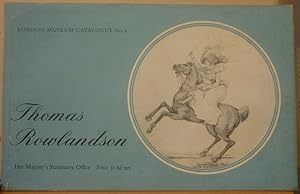 A Catalogue of the Watercolour Drawings by Thomas Rowlandson in the London Museum (London Museum ...