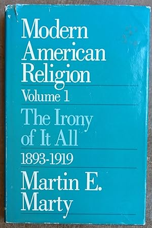 Immagine del venditore per Modern American Religion - Volume 1 - The Irony of it All 1893-1919 venduto da Faith In Print