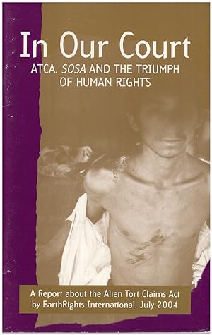In Our Court: ATCA, Sosa, and the Triumph of Human Rights