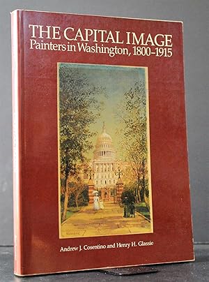 Bild des Verkufers fr The Capital Image: Painters in Washington, 1800-1915 zum Verkauf von Blind-Horse-Books (ABAA- FABA)