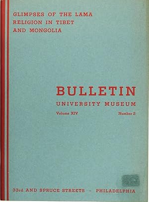 Glimpses of the Lama Religion in Tibet and Mongolia (University Bulletin Volume XIV, Number 2)