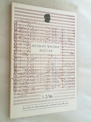 Richard Wagner Blätter: Zeitschrift des Aktionskreises für das Werk Richard Wagners 1-2/86