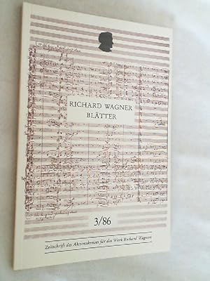 Richard Wagner Blätter: Zeitschrift des Aktionskreises für das Werk Richard Wagners 3/86