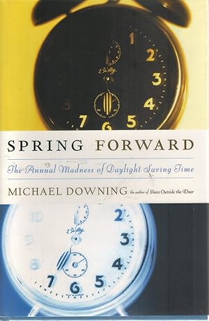 Seller image for Spring Forward The Annual Madness of Daylight Saving Time for sale by Books on the Boulevard