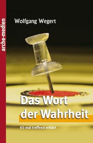 Das Wort der Wahrheit: 65-mal treffend erklärt