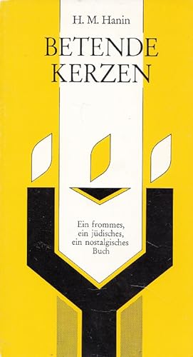 Bild des Verkufers fr Betende Kerzen - Ein frommes, ein jdisches, ein nostalgisches Buch Herbert Marcus-Hanin zum Verkauf von Versandantiquariat Nussbaum