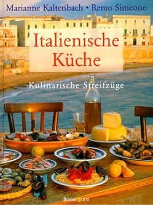 Italienische Küche : [kulinarische Streifzüge]. ; Remo Simeone. Rezeptfotos von Wolfgang und Chri...