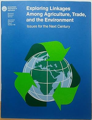 Exploring Linkages Among Agriculture, Trade, and the Environment: Issues for the Next Century (US...