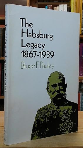 Seller image for The Habsburg Legacy 1867-1939 for sale by Stephen Peterson, Bookseller