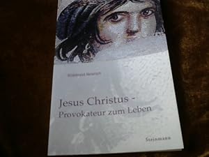 Bild des Verkufers fr Jesus Christus - Provokateur zum Leben: "Ich lebe, und ihr sollt auch leben!" zum Verkauf von Versandhandel Rosemarie Wassmann