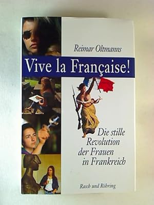 Bild des Verkufers fr Vive la Francaise! Die stille Revolution der Frauen in Frankreich. zum Verkauf von BuchKunst-Usedom / Kunsthalle