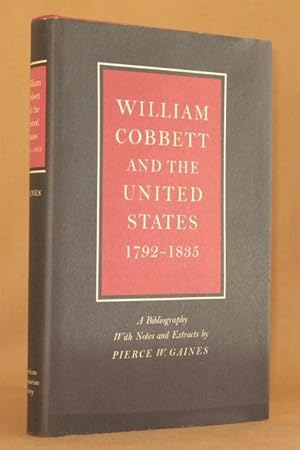 Image du vendeur pour WILLIAM COBBETT AND THE UNITED STATES 1792-1835 mis en vente par Andre Strong Bookseller