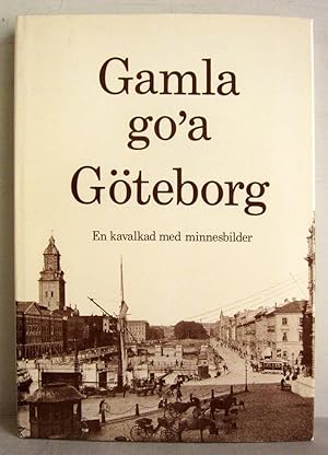 Gamla go'a Göteborg / Göteborg i bilder - Mit einer handschriftlichen Widmungskarte von Sven-Ake ...