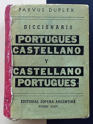 Parvus Duplex. Diccionario portugués - castellano; castellano - portugués.