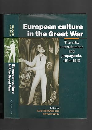 Bild des Verkufers fr European Culture in the Great War: The Arts, Entertainment and Propaganda, 1914-1918 (Studies in the Social and Cultural History of Modern Warfare) zum Verkauf von SAVERY BOOKS