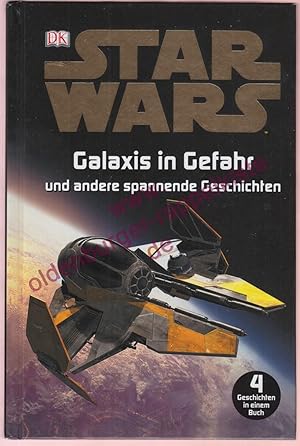 STAR WARS: Galaxis in Gefahr und andere spannende Geschichten