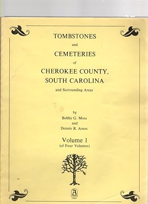 Imagen del vendedor de Tombstones and Cemeteries of Cherokee County, South Carolina and Surrounding Areas Volume I (of Four Volumes) a la venta por McCormick Books