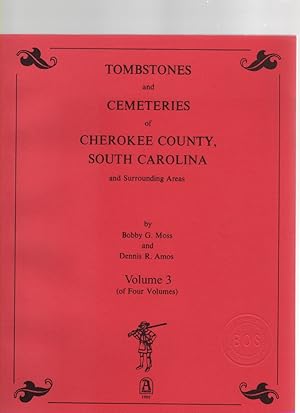 Imagen del vendedor de Tombstones and Cemeteries of Cherokee County, South Carolina and Surrounding Areas Volume 3 (of Four Volumes) a la venta por McCormick Books