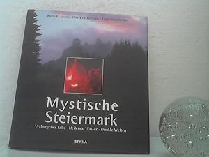 Mystische Steiermark. - Verborgenes Erbe - Heilende Wasser - Dunkle Welten.