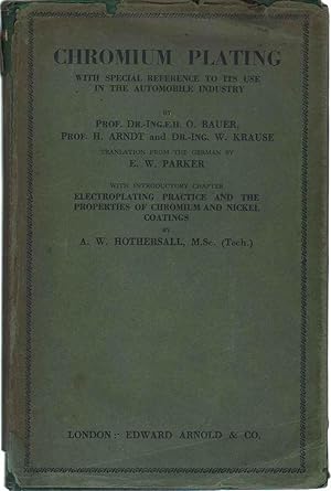 Imagen del vendedor de CHROMIUM PLATING With Special Reference to its Use in the Automobile Industry a la venta por The Avocado Pit