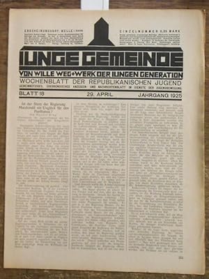 Immagine del venditore per Junge Gemeinde. Blatt 18 - 29. april - Jahrgang 1925. Von Wille weg + Werk der jungen Generation. Wochenblatt der Republikanischen Jugend - Gemeinntziges, berbndisches Anzeigen- und Nachrichtenblatt im Dienste der Jugenbewegung. Aus dem Inhalt: Harold Bing - Ist der Sturz der Regierung Macdonald ein Unglcke fr den Pazifismus? / Walter A. Berendsohn - Eine grozgige nationale Leistung / Alexander Dittrich - Beitrge zum Kapitel: Amerik. Alkoholverbot und Presse / Fritz Werner - Kritik des Weltsprachenkampfes / Mit den Rubriken u.a.: Volkswirtschaft-Abeitsdienstpflicht-Aus den Parlamenten-Schulpolitik-Neue Schule-Gesetzgebung-Der Schundkampf-Zeitspiegel-Justiz-Pressespiegel Neue Bcher-Jugendarbeit-Verkehrsnachrichten-Tagungen und Feste-Briefkasten usw. venduto da Antiquariat Carl Wegner