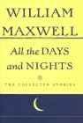 Seller image for All The Days And Nights: The Collected Stories of William Maxwell for sale by Monroe Street Books