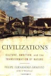 Imagen del vendedor de Civilizations: Culture, Ambition, and the Transformation of Nature a la venta por Monroe Street Books