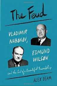 Bild des Verkufers fr Feud, The: Vladimir Nabokov, Edmund Wilson, and the End of a Beautiful Friendship zum Verkauf von Monroe Street Books