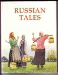 Seller image for Russian Tales: (Includes the following stories) The Tale of the Brother from the Steppes; The Tale of the Three Pancakes; The Tale of the Three Rubles; The Tale of Big Bad Wolf Eusthyhius; The Tale of Mr. William Goat; The Tale of the Silver Falcon; for sale by Monroe Street Books