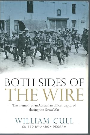 Image du vendeur pour Both Sides of the Wire - The Memoir of an Australian Officer Captured During the Great War (Signed Copy) mis en vente par Taipan Books