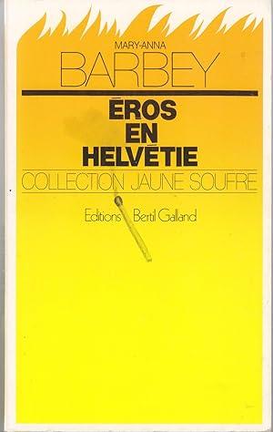 Image du vendeur pour Eros en Helvtie. Collection Jaune Soufre mis en vente par le livre ouvert. Isabelle Krummenacher