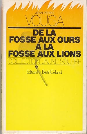 Bild des Verkufers fr De la Fosse aux Ours  la Fosse aux Lions. Collection Jaune Soufre zum Verkauf von le livre ouvert. Isabelle Krummenacher