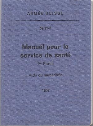 Armée Suisse: Manuel pour le service de santé. 1ère partie. Aide du Samaritain