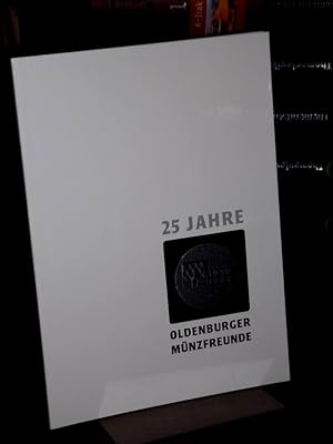 25 Jahre Oldenburger Münzfreunde. Festschrift.
