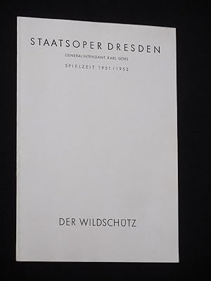 Bild des Verkufers fr Programmheft Staatsoper Dresden 1951/52. DER WILDSCHTZ nach Kotzebue von Lortzing (Musik). Musikal. Ltg.: Karl Schubert, Insz.: Carl-Heinrich Kreith, Ausstattung: Johannes Rothenberger. Mit Arno Schellenberg, Helena Rott, Helmut Schindler, Elisabeth Reichelt, Helga Brose, Wolfgang Markgraf, Ruth Glowa, Ernst Rmer zum Verkauf von Fast alles Theater! Antiquariat fr die darstellenden Knste