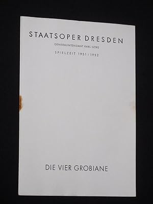 Bild des Verkufers fr Programmheft Staatsoper Dresden 1951/52. DIE VIER GROBIANE von Pizzolato, Wolf-Ferrari (Musik). Musikal. Ltg.: Karl Schubert, Insz.: Horst Reday, Ausstattung: Johannes Rothenberger. Mit Philipp Sacks, Emilie Walter-Sacks, Marianne Dorka, Wolfgang Markgraf, Franz Sautter, Ruth Glowa, Hans-Joachim Schneider zum Verkauf von Fast alles Theater! Antiquariat fr die darstellenden Knste