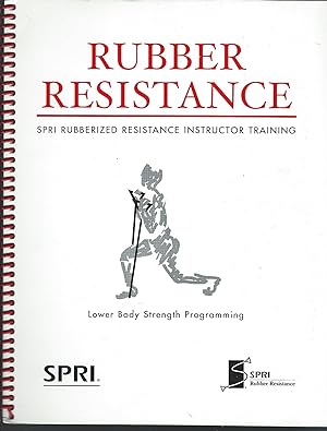 Imagen del vendedor de Rubber Resistance: SPRI Rubberized Resistance Instructor Training (Lower Body Strength Programming) a la venta por MyLibraryMarket