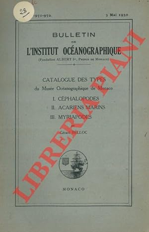 Catalogue des types du Musée Océanographique de Monaco. I. Céphalopodes. II. Acariens marins. III...