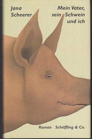 Seller image for Mein Vater, sein Schwein und ich. for sale by Graphem. Kunst- und Buchantiquariat