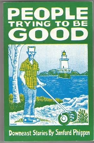 Seller image for People Trying to Be Good: Downeast Stories for sale by Mystery Cove Book Shop