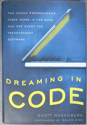 Immagine del venditore per Dreaming in Code: Two Dozen Programmers, Three Years, 4,732 Bugs, and One Quest for Transcendent Software venduto da Hanselled Books