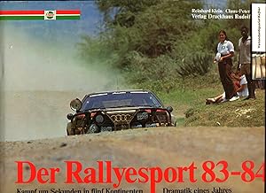 Der Rallyesport 83-84: Kampf um Sekunden in fünf Kontinenten. Dramatik eines Jahres