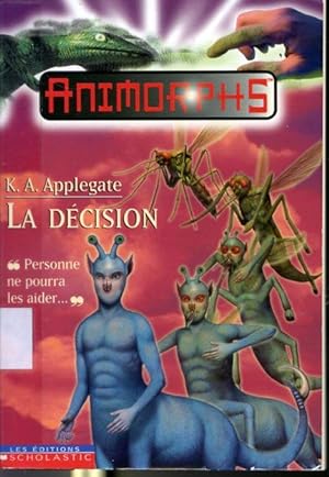 Bild des Verkufers fr Animorphs #18 La dcision zum Verkauf von Librairie Le Nord