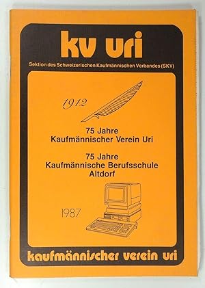 75 Jahre Kaufmännischer Verein Uri - 75 Jahre Kaufmännische Berufsschule Altdorf.