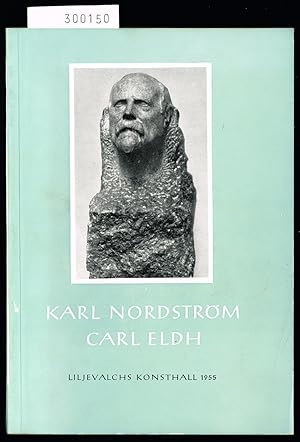 Immagine del venditore per Karl Nordstrm. Carl Eldh. Liljevalchs Konsthall. Utstllning anordnad i samarbete med Nationalmuseum. venduto da Hatt Rare Books ILAB & CINOA