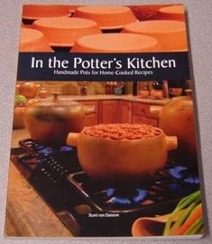 In The Potter's Kitchen: Handmade Pots For Home-cooked Recipes