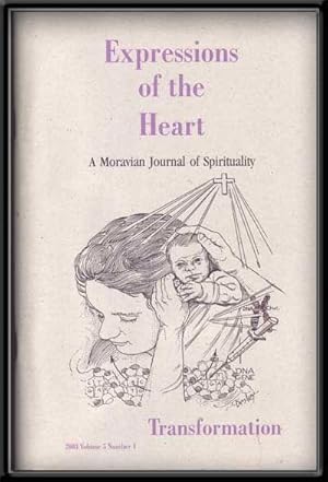 Seller image for Expressions of the Heart: a Moravian Journal of Spirituality (2003) , Volume 5, Number 1; Transformation for sale by Cat's Cradle Books