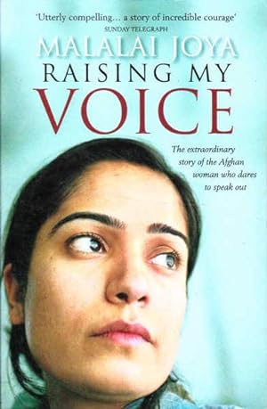 Seller image for Raising My Voice: The Extraordinary Story of the Afghan Woman Who Dares to Speak Out for sale by Goulds Book Arcade, Sydney